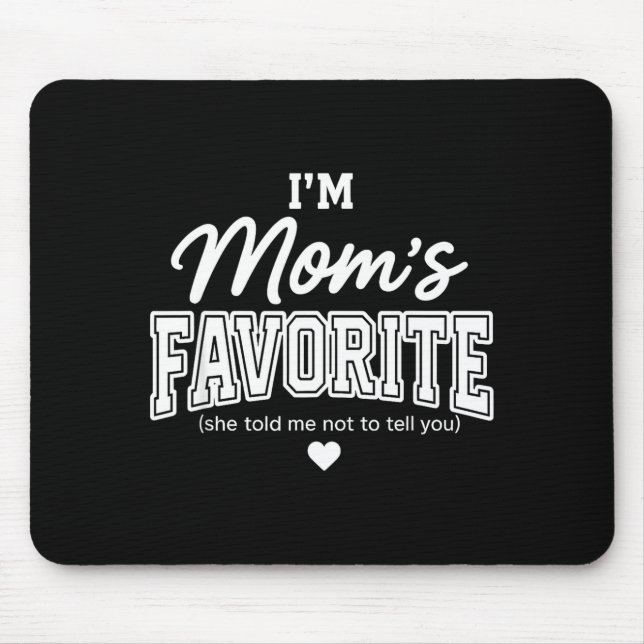 Funny Moms Favorite Child Son Daughter I'm Mom's F Mouse Pad (Front)