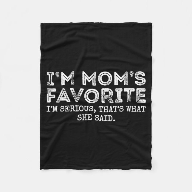 Funny Moms Favorite Son Daughter I'm Mom's Favorit Fleece Blanket (Front)