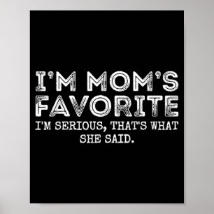 Funny Moms Favorite Son Daughter I'm Mom's Favorit Poster