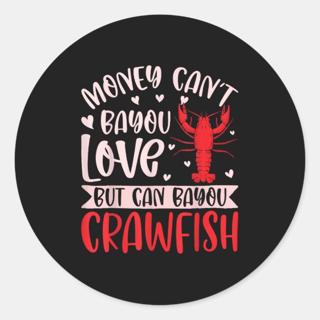 Funny Money Can't Bayou Love But It Can Bayou Craw Classic Round Sticker (Front)