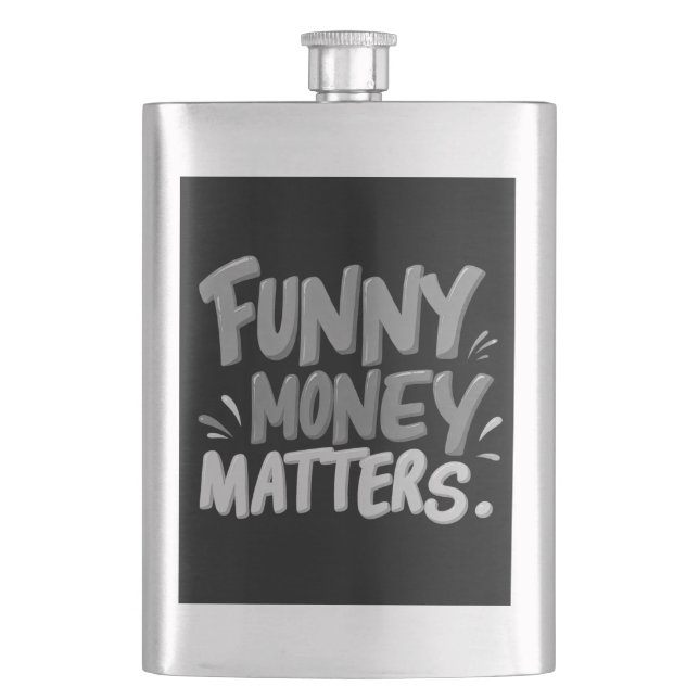 Funny Money Matters  Hip Flask (Front)