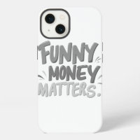 Funny Money Matters
