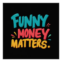 Funny Money Matters