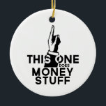 Funny Money Ornament - Vintage This One Does Money<br><div class="desc">Funny Money design that says "This One Does Money Stuff". Great gift for Accountants,  Stock Traders,  Day Traders and Bankers.</div>