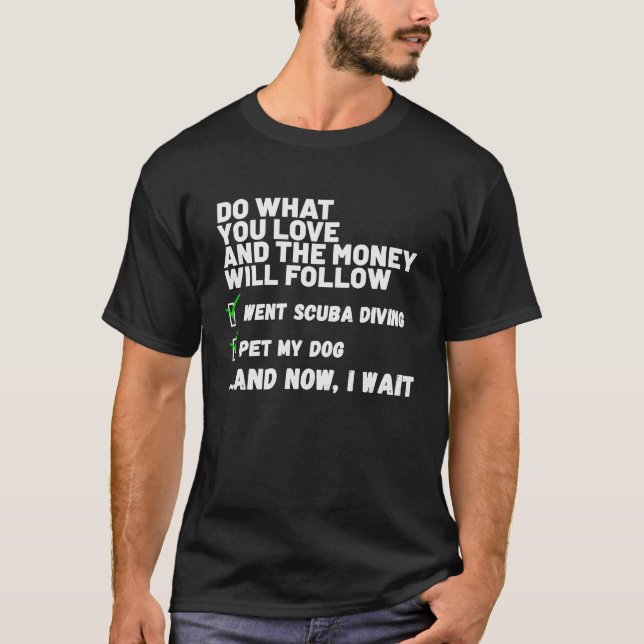Funny Money Will Follow Christian Prayed Went Scub T-Shirt (Front)