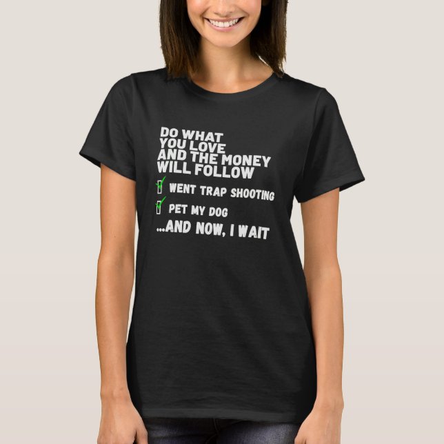 Funny Money Will Follow Christian Prayed Went Trap T-Shirt (Front)