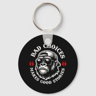 Funny Monkey Bad Choices Make Good Stories (on Bac Key Ring
