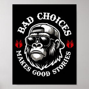 Funny Monkey Bad Choices Make Good Stories (on Bac Poster