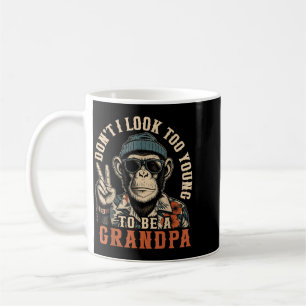 Funny Monkey Grandpa Dont Look Too Young Papa Coffee Mug