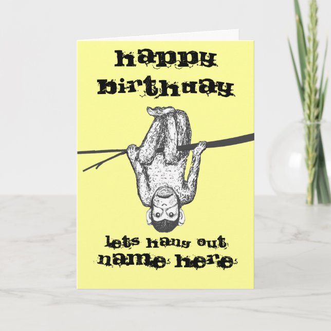 Funny Monkey hanging out Birthday Card customise (Front)