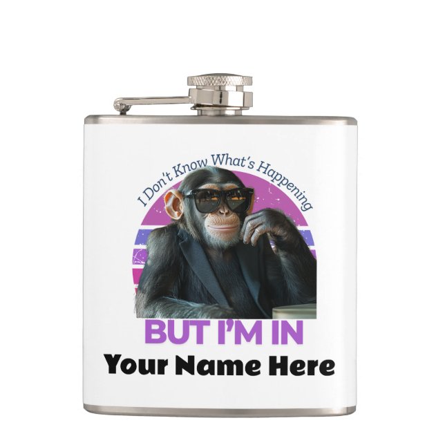 Funny Monkey Name I Don't Know What's Happening Hip Flask (Front)