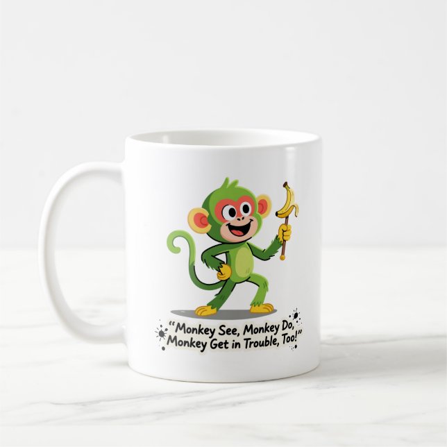 Funny Monkey See Monkey Do Graphic Coffee Mug (Left)