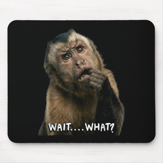 Funny monkey slang quote wait what meme cute mouse pad (Front)