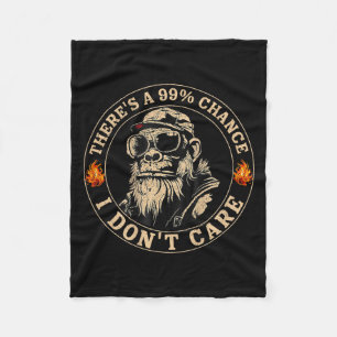 Funny Monkey Theres A 99% Chance I Dont Care (on B Fleece Blanket