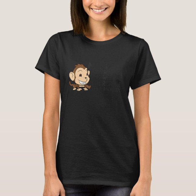 Funny Monkeys Are Awesome I'm A Monkey T-Shirt (Front)