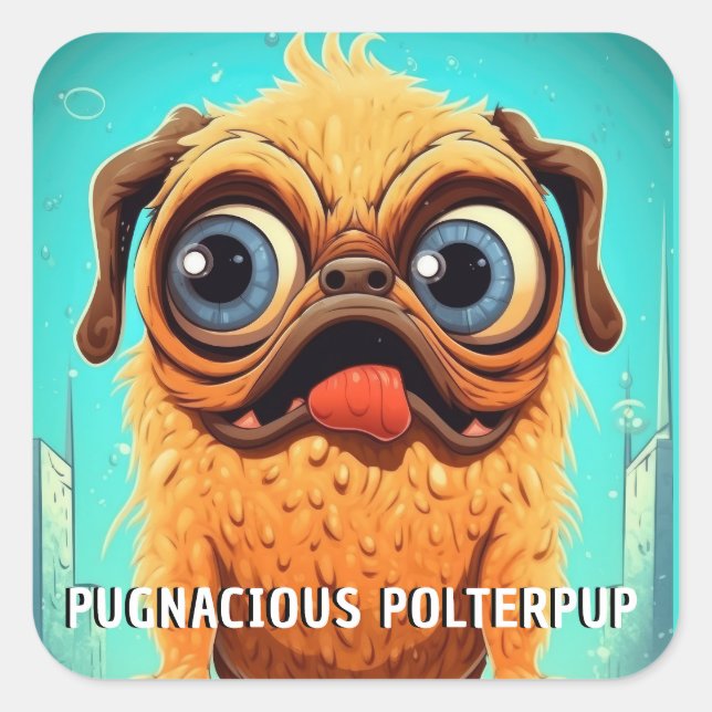Funny Monster Dog: Pugnacious Polterpup Square Sticker (Front)
