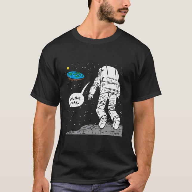 Funny Moon Landing Flat Earth That Sucks Space T-Shirt (Front)