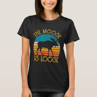 Funny Moose Is Loose Animal Apparel  T-Shirt