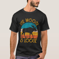 Funny Moose Is Loose Animal Apparel