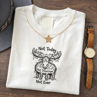Funny Moose Sarcastic Meme Tee