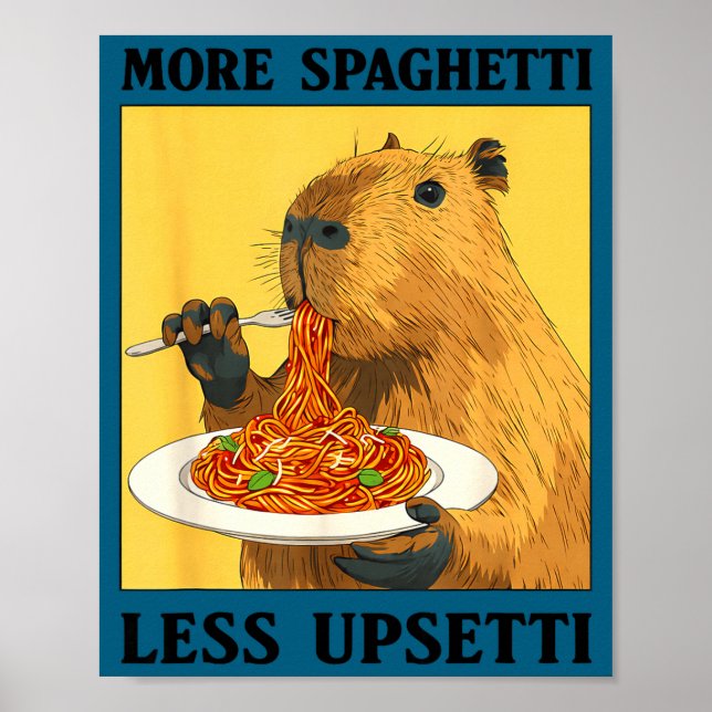 Funny More Spaghetti Less Upsetti Capybara Poster (Front)