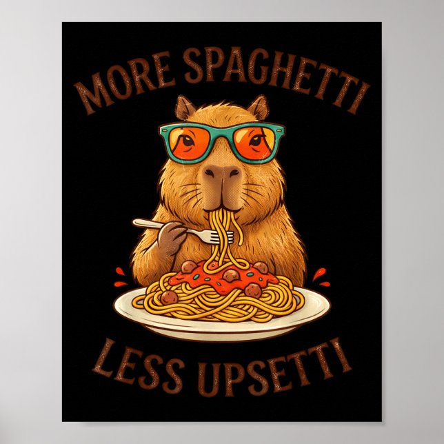 Funny More Spaghetti Less Upsetti Capybara Poster (Front)