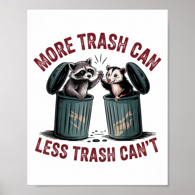 Funny More Trash Can Less Trash Can't Racoon Ossu Poster (Front)