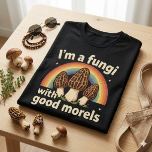 Funny Morel Mushroom Pun - I'm a Fungi with Good T-Shirt