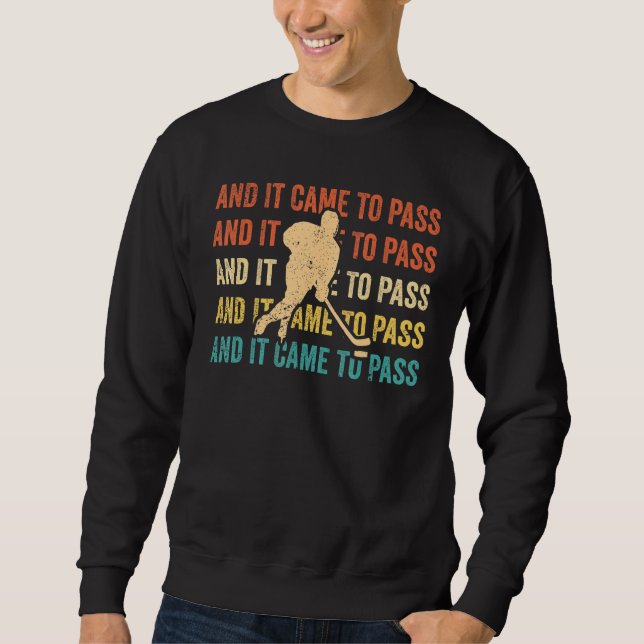 Funny Mormon Missionary LDS Ice Hockey And It Came Sweatshirt (Front)