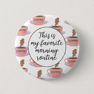 Funny Morning Coffee 6 Cm Round Badge