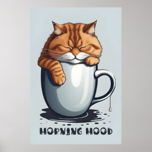 Funny Morning Coffee Cat Mood Poster