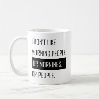 Funny morning mug, great gift quote coffee mug