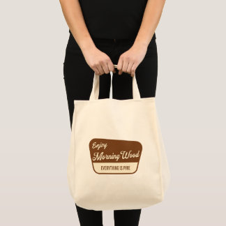 Funny Morning Wood Everything is Pine Tote Bag