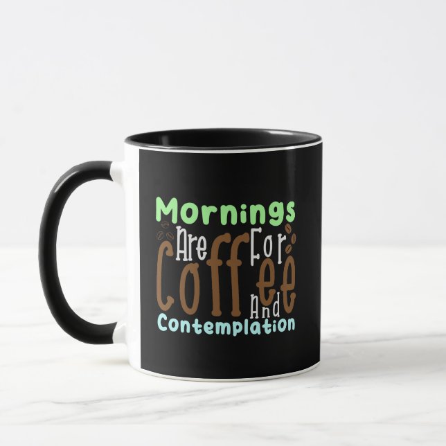 funny Mornings Are For Coffee And Contemplation  Mug (Left)