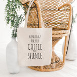 Funny "Mornings are for coffee & silence" Tote Bag<br><div class="desc">A fun gift for the coffee lovers in your life. You know,  the ones who hate being disturbed before they've finished their morning brew. Simple,  contemporary typography with the words "Mornings are for coffee and silence".</div>