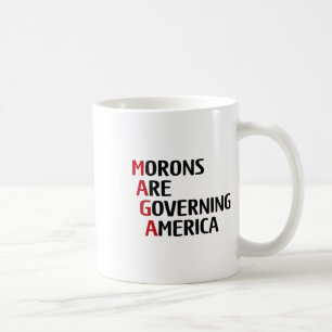 Funny Morons Are Governing America Anti Trump Poli Coffee Mug
