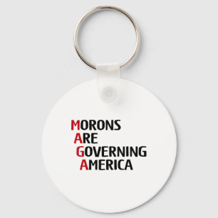 Funny Morons Are Governing America Anti Trump Poli Key Ring