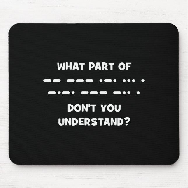 Funny Morse Code Shirt Shortwave Ham Radio Gift  Mouse Pad (Front)