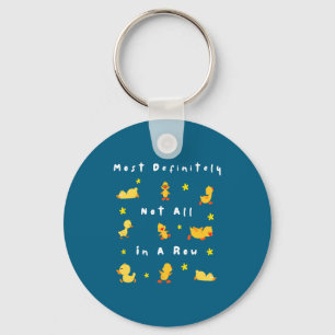 Funny Most Definitely Not All In A Row Key Ring