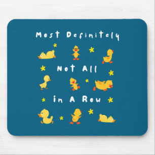Funny Most Definitely Not All In A Row Mouse Pad