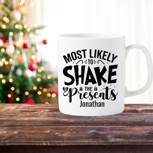 Funny Most Likely Shake Presents Christmas Gift  Coffee Mug (Creator Uploaded)