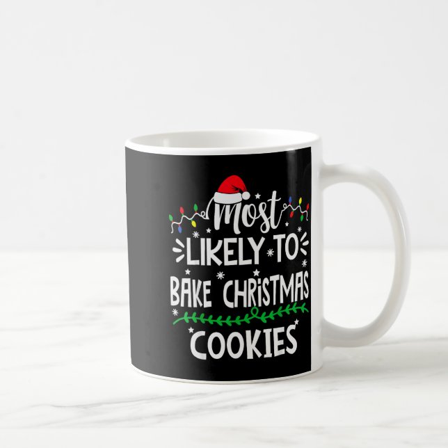 Funny Most Likely To Bake Christmas Cookies Family Coffee Mug (Right)