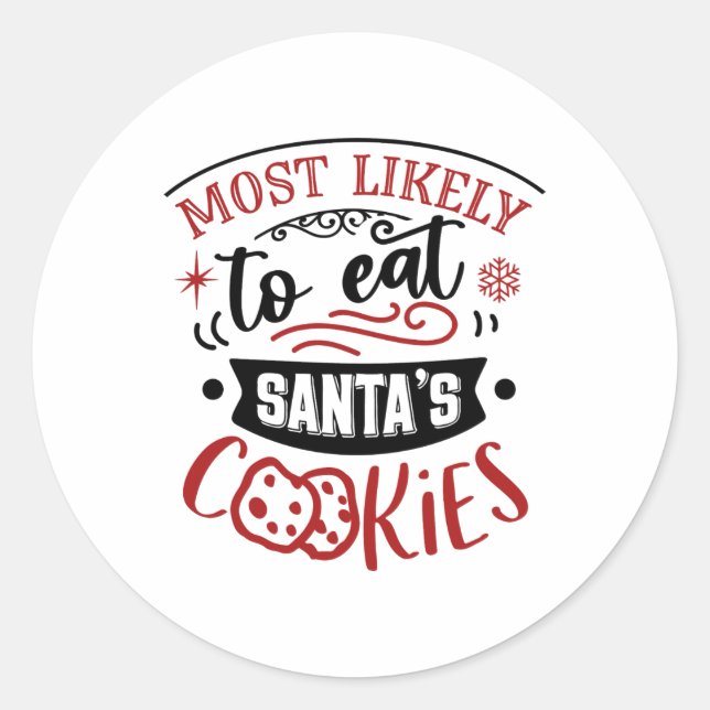Funny Most Likely To Eat Cookies Christmas  Classic Round Sticker (Front)
