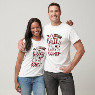 Funny Most Likely To Get Sassy With Santa Plaid T-Shirt