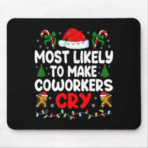 Funny Most Likely To Make Coworker Cry Matching Of Mouse Pad