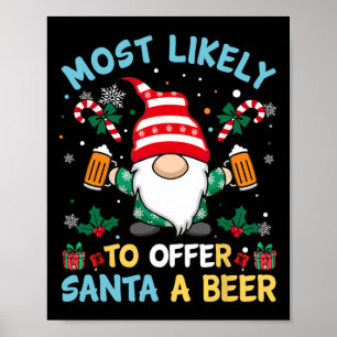 Funny Most Likely To Offer Santa A Beer Christmas Poster