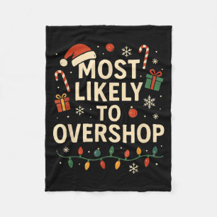 Funny Most Likely To Overshop Family Christmas  Fleece Blanket