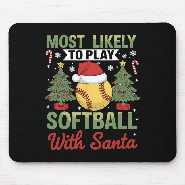 Funny Most Likely To Play Softball With Santa Chri Mouse Pad (Front)