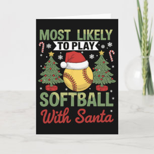 Funny Most Likely To Play Softll With Santa Christ Card