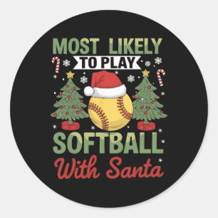 Funny Most Likely To Play Softll With Santa Christ Classic Round Sticker
